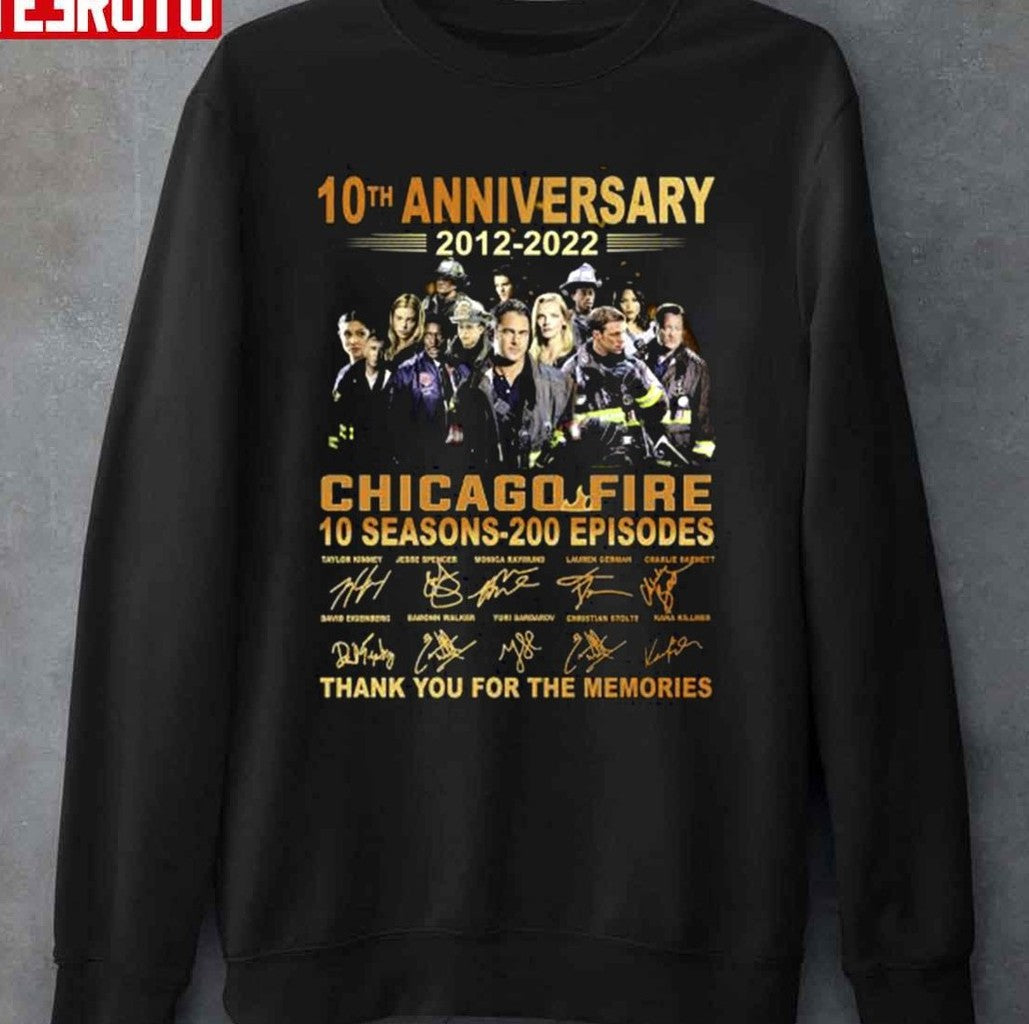 10th Anniversary 2012 2022 Chicago Fire 10 Season 200 Episodes Unisex Sweatshirt