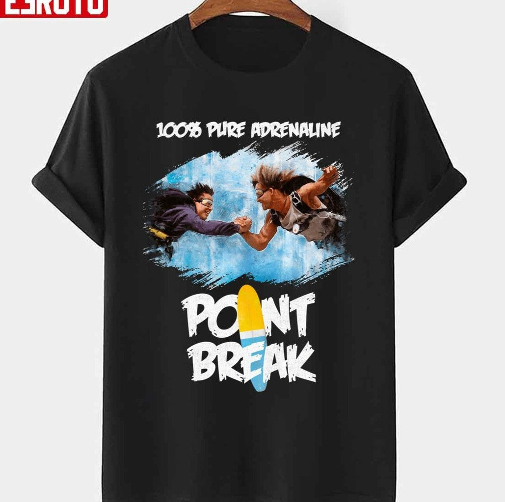 100% Pure Addenaline Point Break Adrenaline Unisex T-shirt