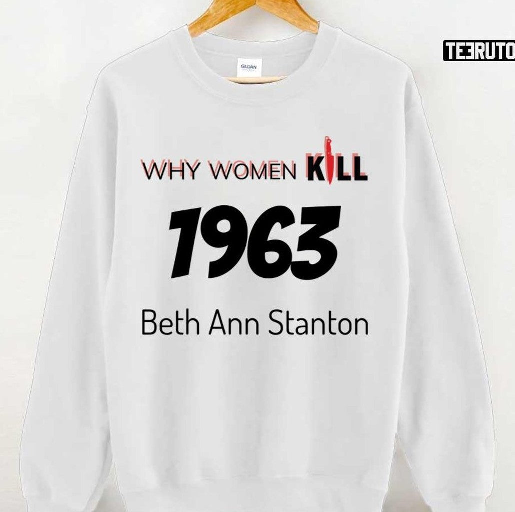 1963 Beth Ann Stanton Why Women Kill Unisex T-Shirt