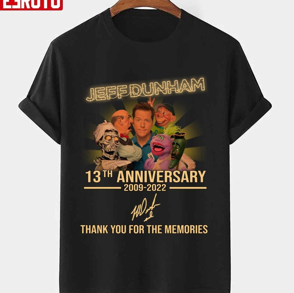 13th Anniversary Jeff Dunham 2009 2022 Thank You For Memories Signature Unisex T-Shirt