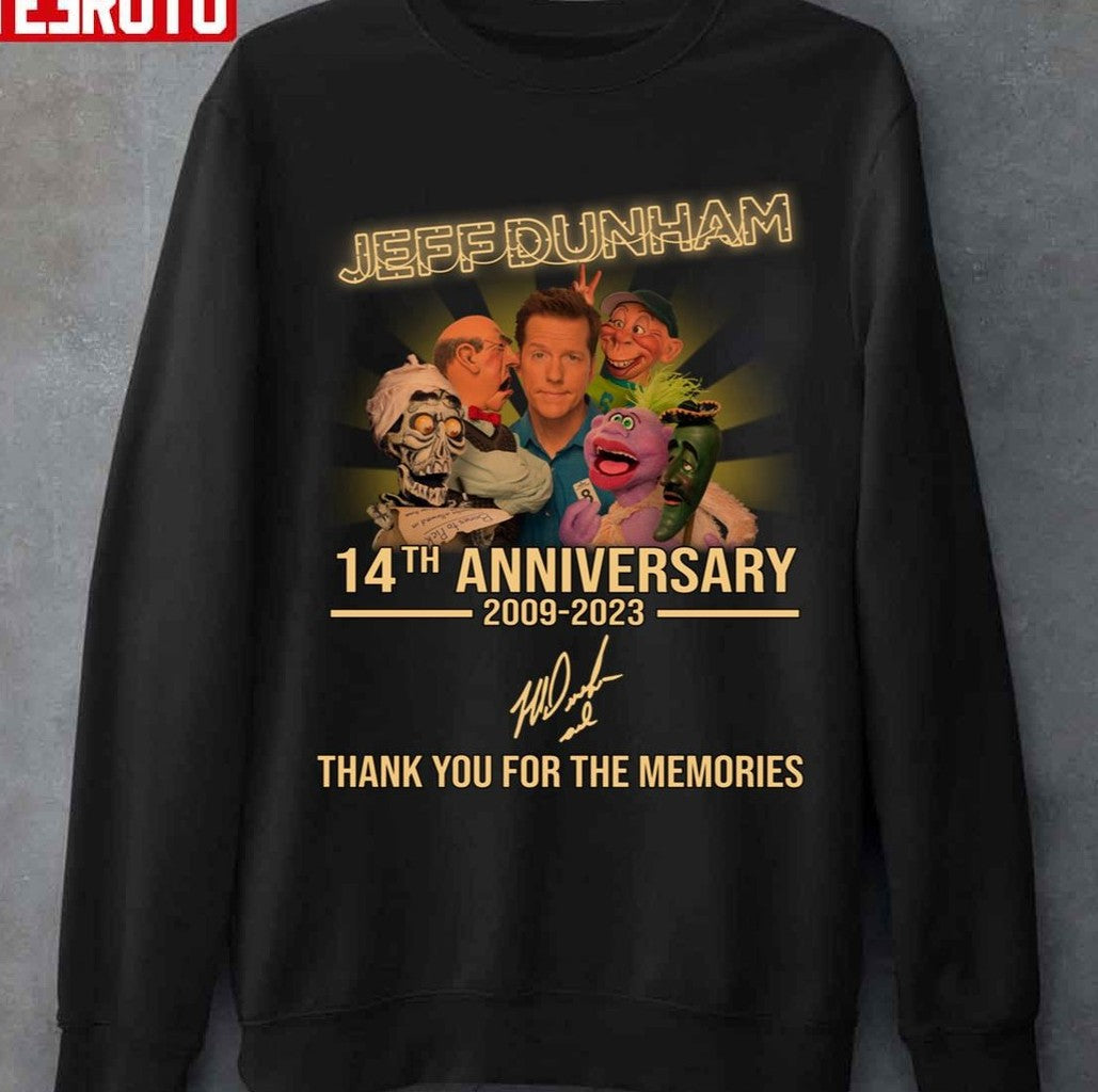 14th Anniversary Jeff Dunham 2009 2023 Thank You For Memories Signatures Unisex Sweatshirt