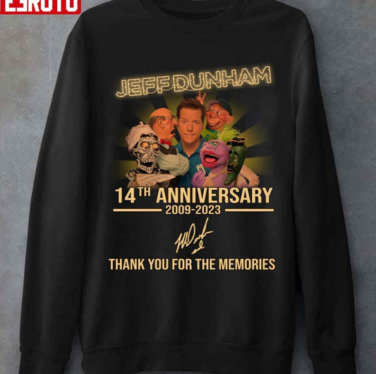 14th Anniversary Jeff Dunham 2009 2023 Thank You For Memories Signatures Unisex Sweatshirt