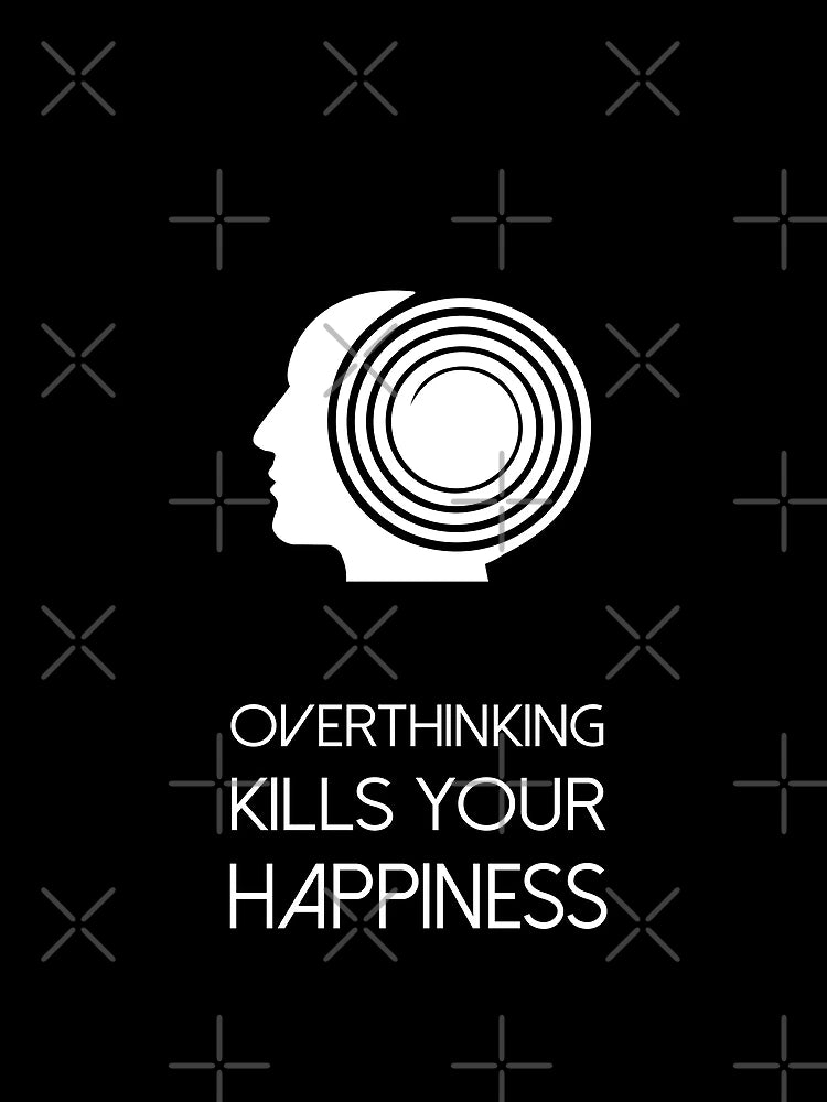 Overthinking Kills Your Happiness_8 (black)