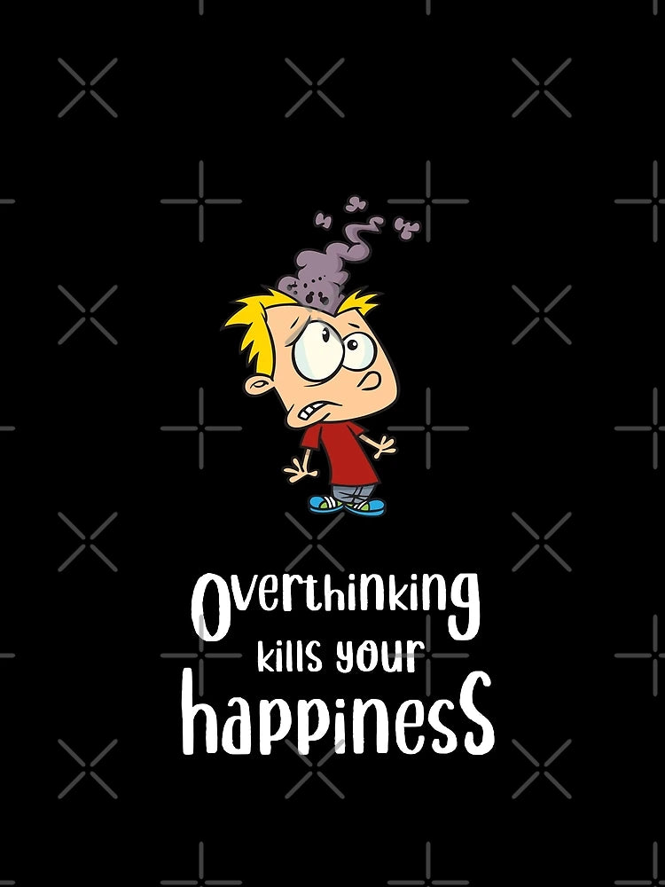 Overthinking Kills Your Happiness_4 (black)