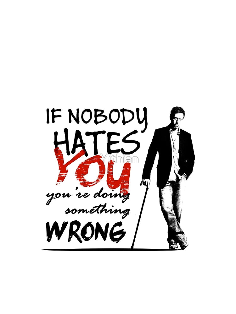 Dr House - If Nobody Hates You...