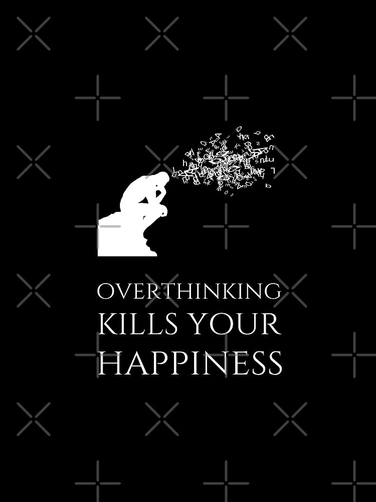 Overthinking Kills Your Happiness_9 (black)