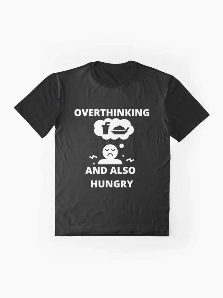 Overthinking and also hungry