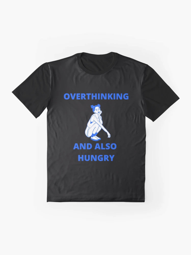 Overthinking and also hungry