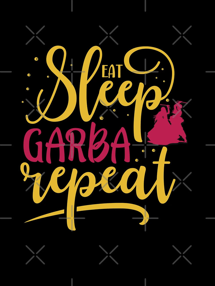 Eat Sleep Garba Repeat