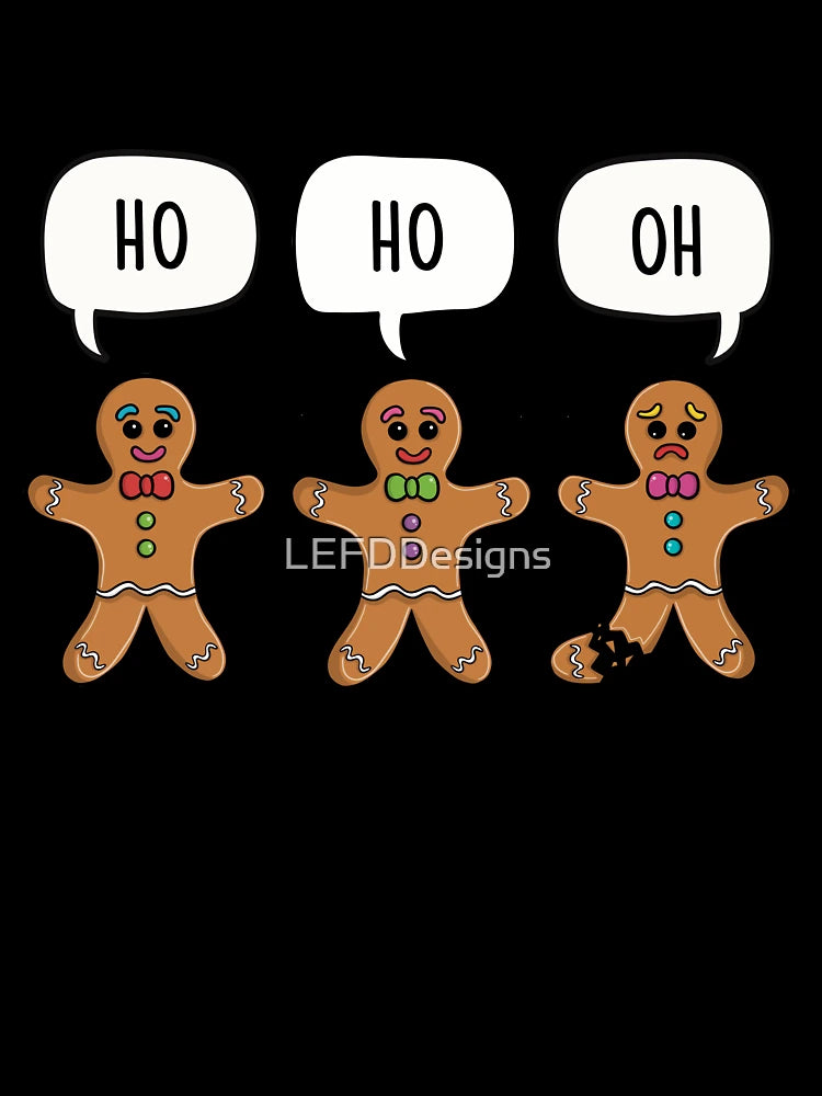 Ho Ho Oh - Cute Funny Gingerbread Men Cartoon Pun