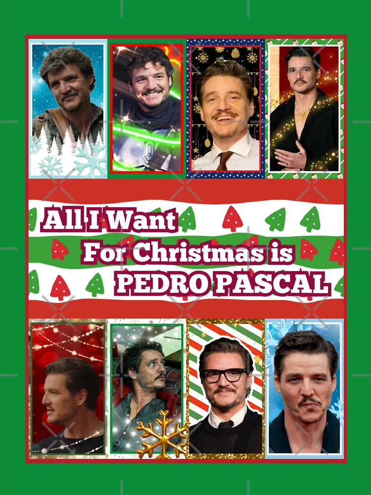 All I Want For Christmas is Pedro Pascal