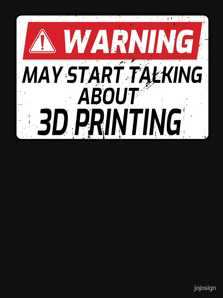 3D Artist - 3D printing Lovers Warning sign