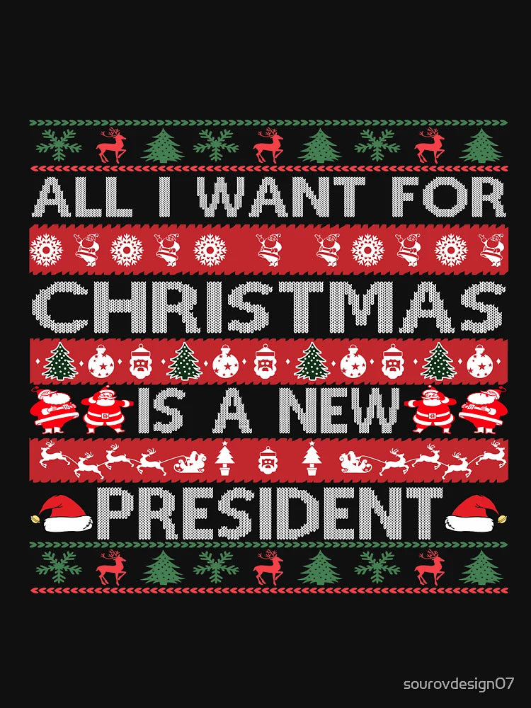 All i want for christmas ia a new president t-shirt
