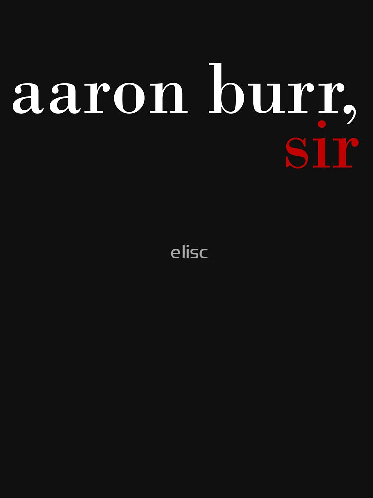 Aaron Burr, Sir - Black BG