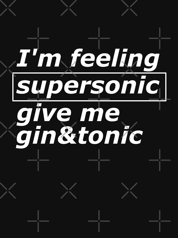 Gin and Tonic Supersonic