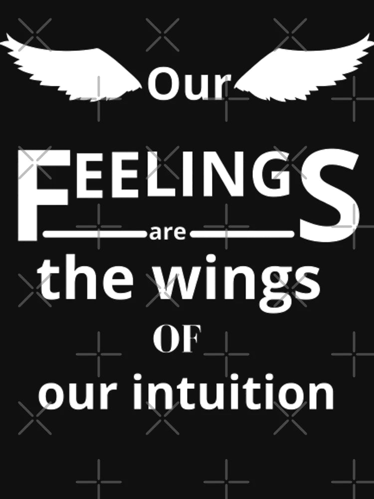 fellings are the wings of our intuition