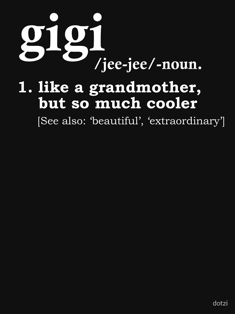 gigi grandma definition T-Shirt