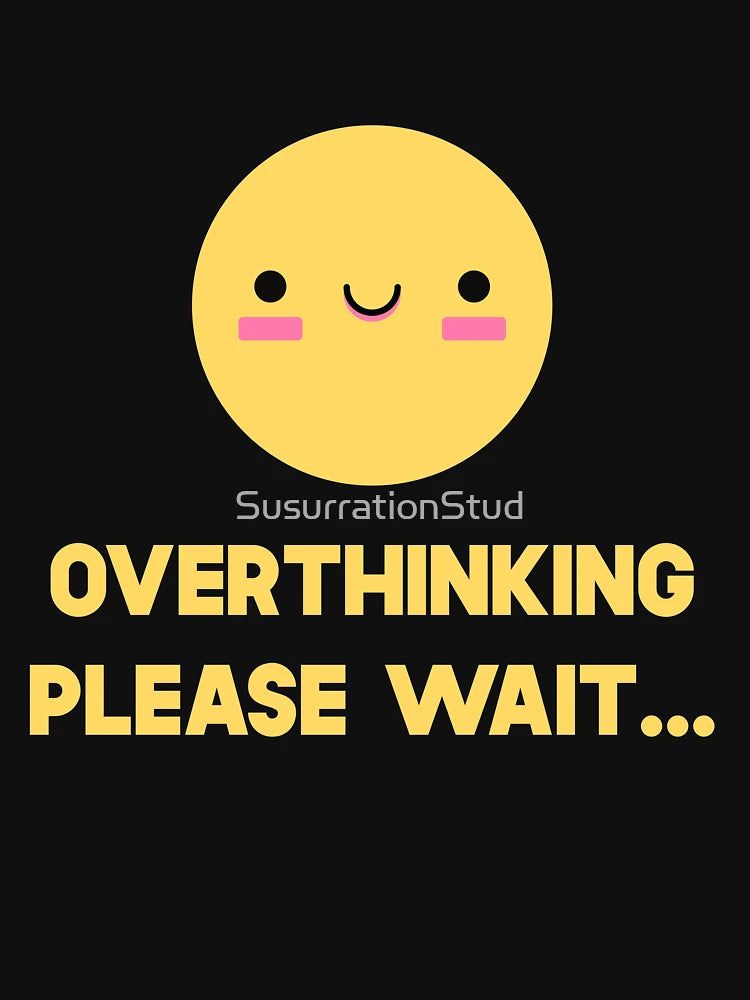 Overthinking Please Wait