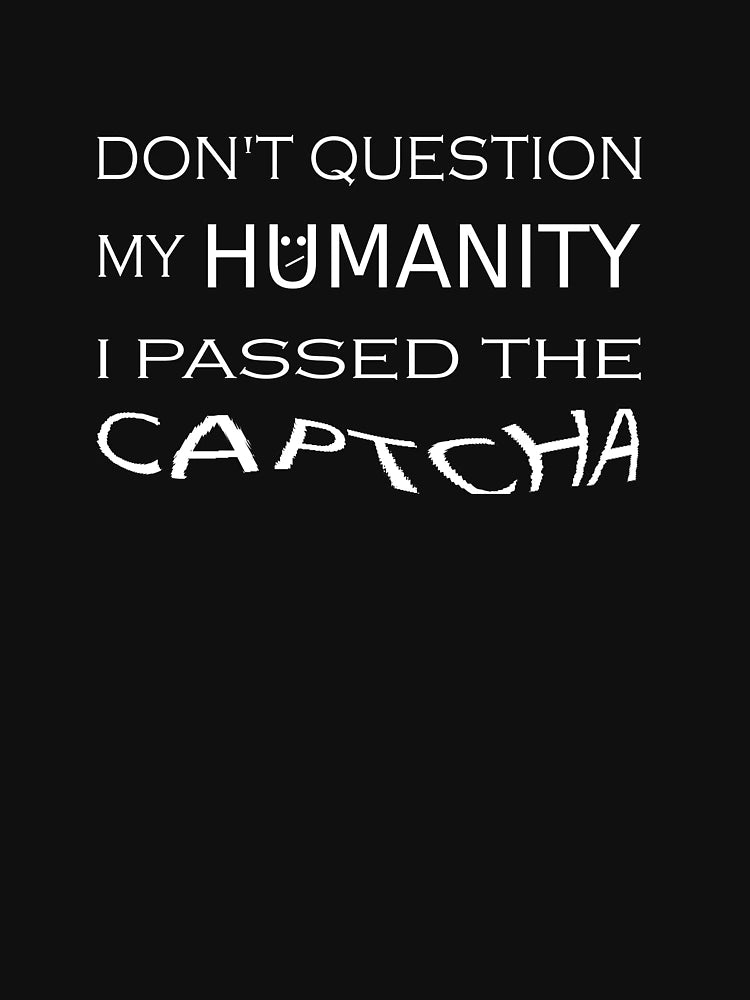 Dont Question My Humanity - white text