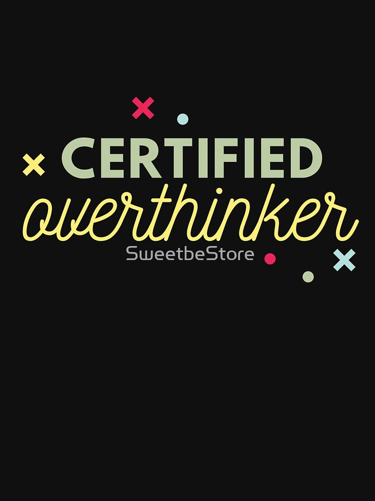 Overthinking Kills Your Happiness Certified Overthinker