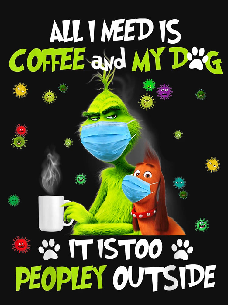All i need is coffee and my dog it too peopley outside mask