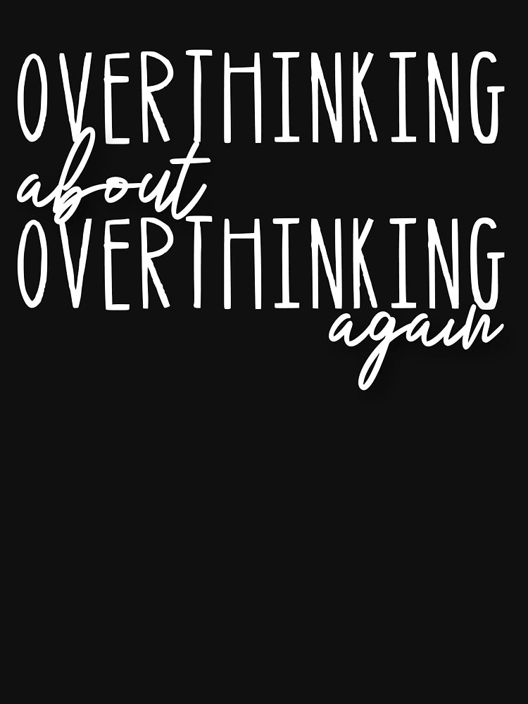 Overthinking About Overthinking Again - Minimalist Typography Design