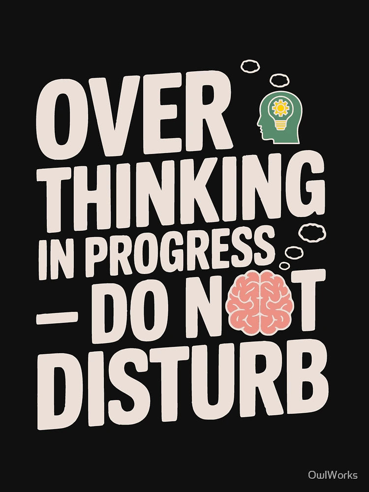 Overthinking in Progress – Do Not Disturb Meme