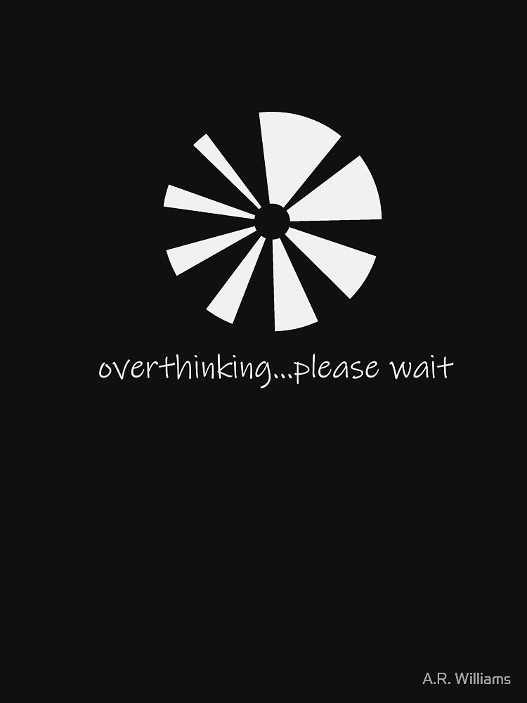 overthinking please wait