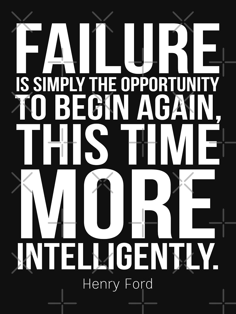 Failure Is Simply The Opportunity To Begin Again, This Time More Intelligently Inspirational Quotes