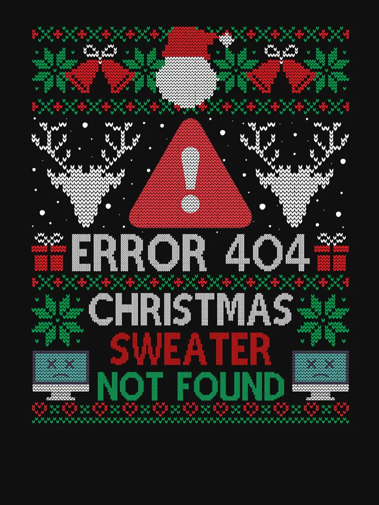 Error 404 Funny Xmas Not Found Ugly Christmas Sweater Sweatshirt