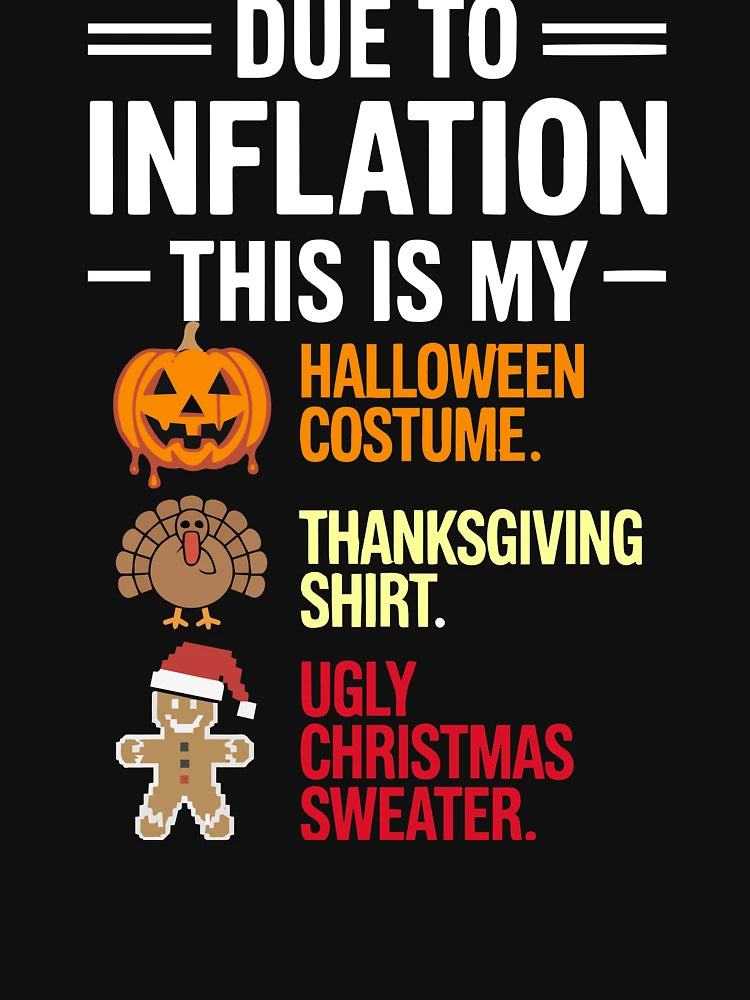 Due To Inflation This Is My Funny Halloween Costume Thanksgiving shirt Ugly Christmas sweater