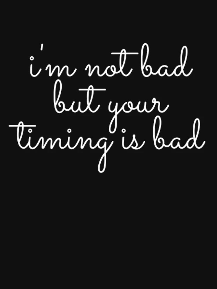 i'm not bad