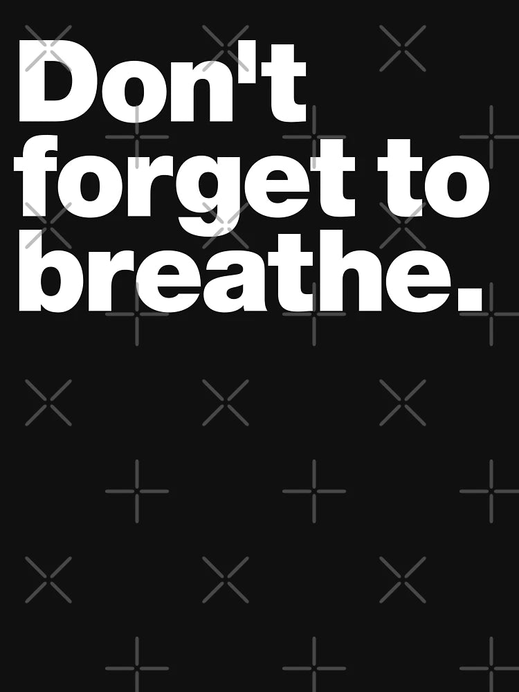 Don't forget to breathe (white)