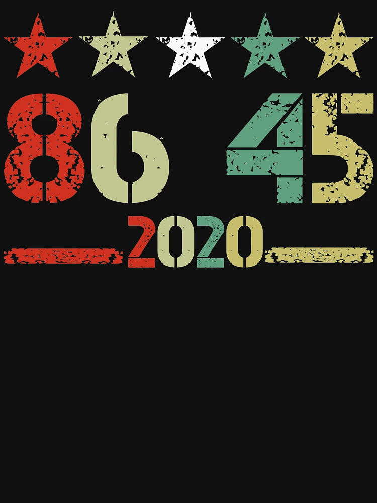 86 45 2020 Anti Trump 8645 Dump Trump