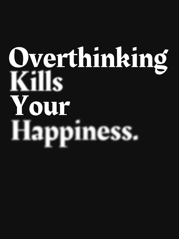 Overthinking Kills Your Happiness, Motivation Serious Quote Collection With Blur Effect