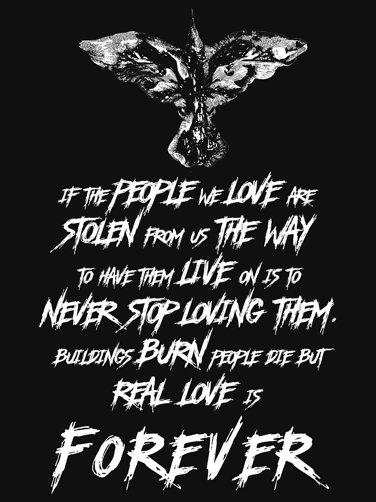 Eric Draven Real Love is Forever