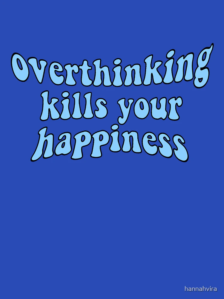 Overthinking Kills Your Happiness Retro Typography