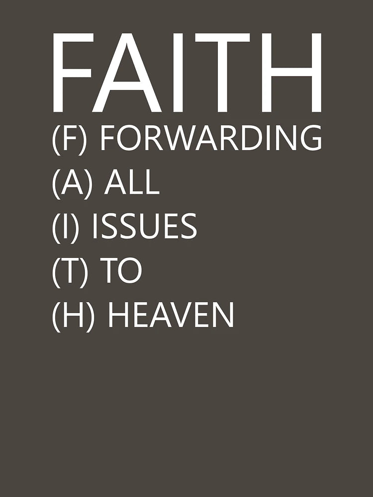 Faith Forwarding All Issues To Heaven Funny