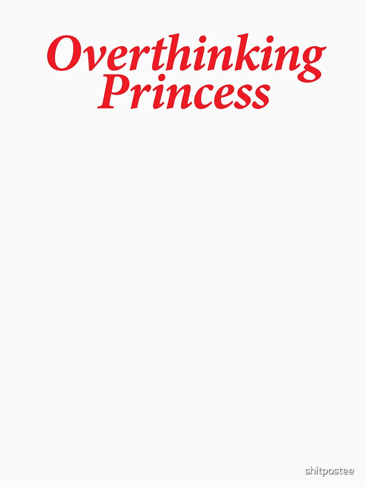 Overthinking Princess