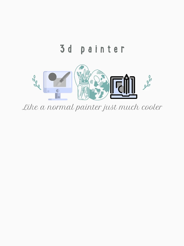 3d painter, Like a normal painter just much cooler