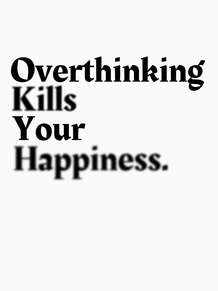 Overthinking Kills Your Happiness, Motivation Serious Quote Collection With Blur Effect