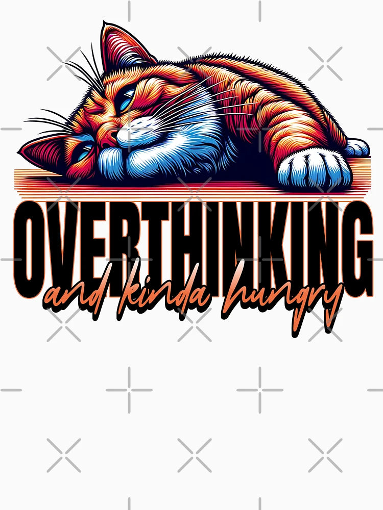 Overthinking and Kinda Hungry