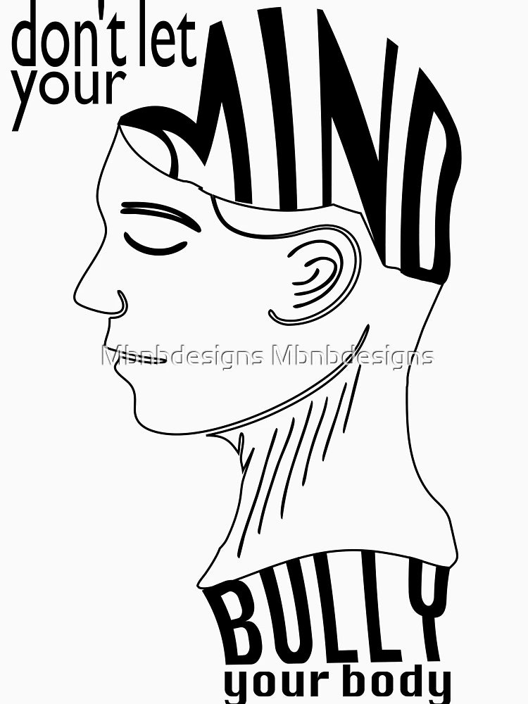 Don't Let Your Mind Bully Your Body