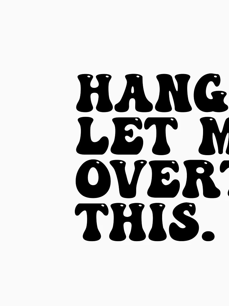 Hang on. Let me overthink this.