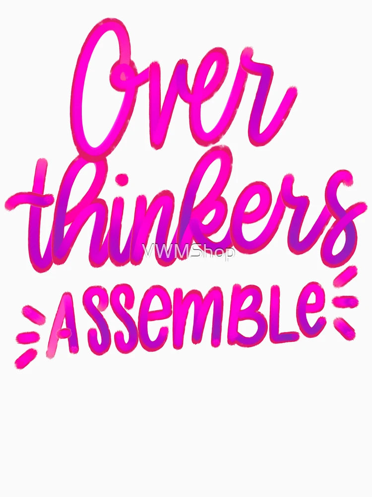 Overthinkers, Assemble!