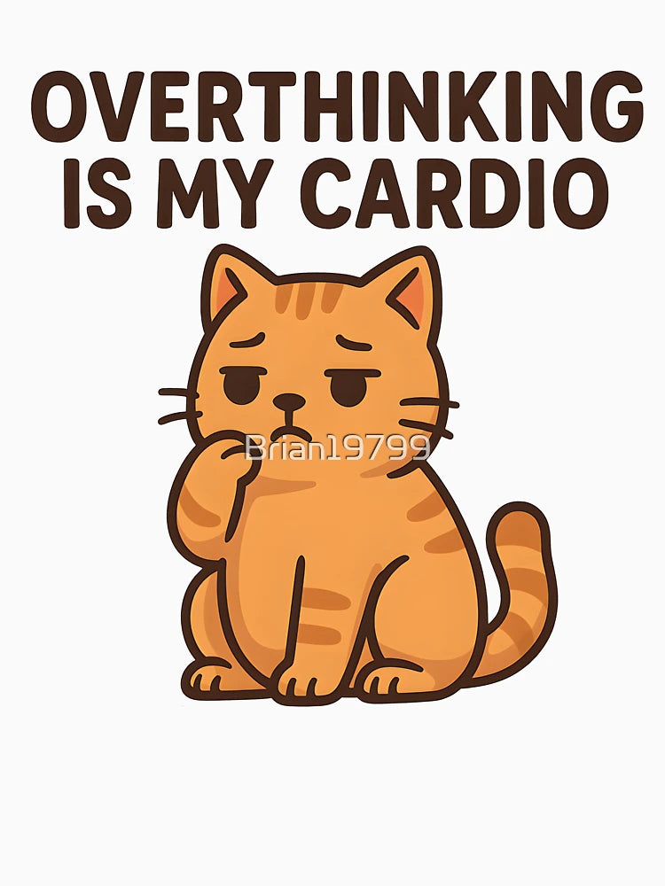 Overthinking Cat – Overthinking Is My Cardio
