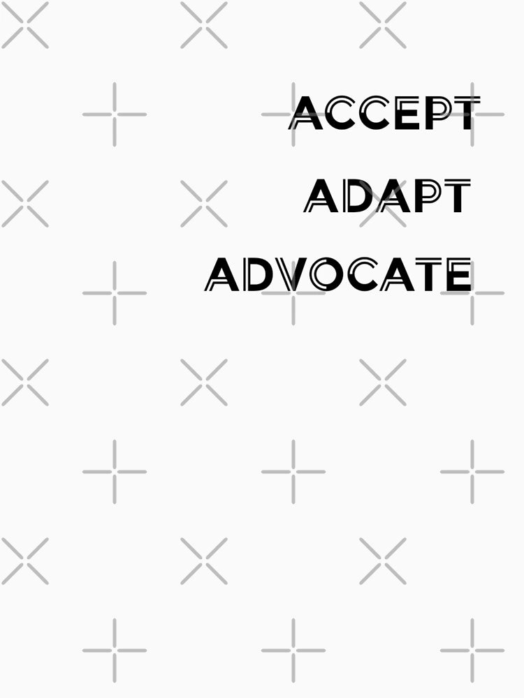 Accept Adapt Advocate new