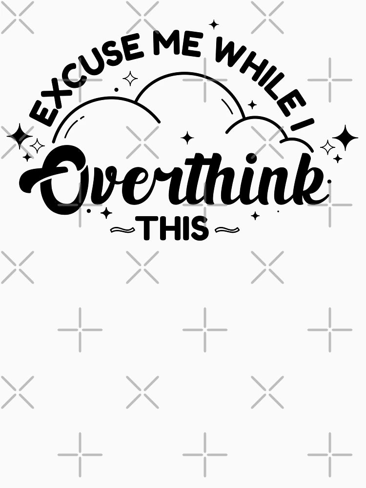 overthinking