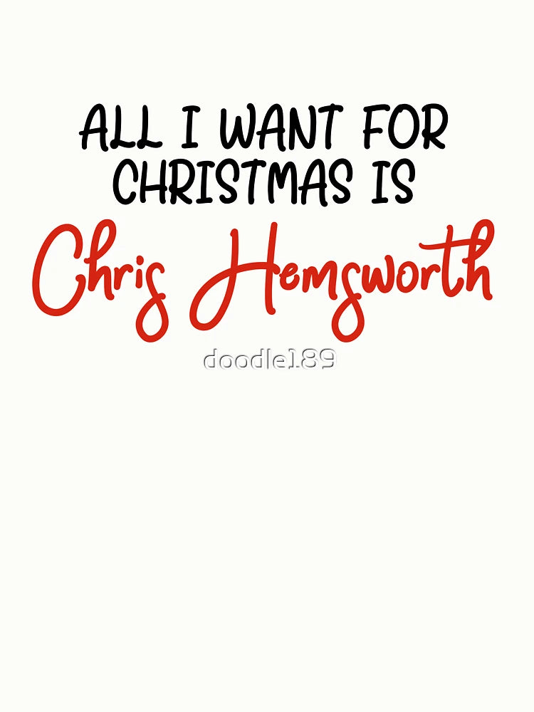 All I want for Christmas is Chris Hemsworth