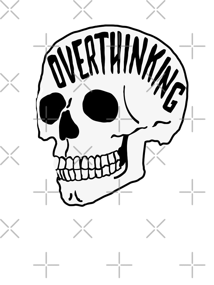 Overthinking Kills